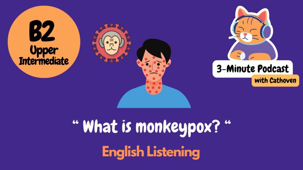 A2 Level Free Listening Lesson about monkeypox with Practice Questions - multiple choice, true false and short answer