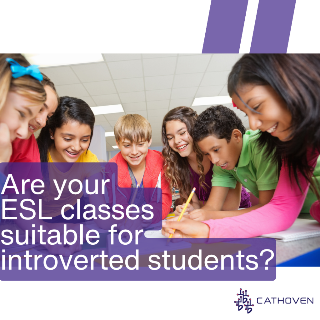 are your esl classes suitable for introverted students